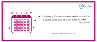 Noviembre 2021 Dias Fechas Y Efemerides Nacionales Y Mundiales