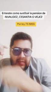 cómo sustituir una pensión de invalidez por una de cesantía, cesantía en  edad avanzada, sustituciones de pensión, incorporación al seguro social,  nuevo empleo, seguridad social, pensión de cesantía ...