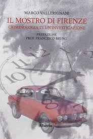 Il mostro di firenze) is the name commonly used by the media in italy for a serial killer who killed 14 people between 1974 . Il Mostro Di Firenze Criminologia Di Un Investigazione Nuove Voci Von Vallerignani Marco New 2019 Webster It