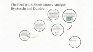 We will support you as you begin to take control of your financial future, making sound decisions. Money The Real Truth About Money By Austin Shaw