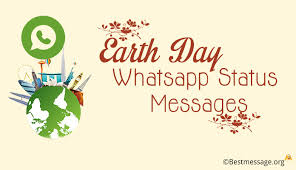 Not until too long ago, whatsapp status just used to be a short profile info slot for you to add texts, but now status acts more like the stories feature you see on instagram. Earth Day Whatsapp Messages Earth Day Whatsapp Status