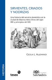 El servicio doméstico y el mundo de las ocupaciones urbanas | Sirvientes,  criados y nodrizas