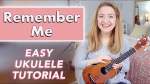 Remember Me Coco Easy Ukulele Tutorial Youtube