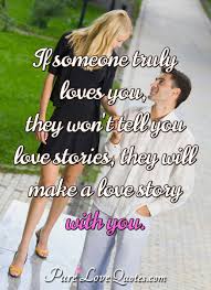 It is more precious to me than anything on earth. Pure Love Quotes Sur Twitter If Someone Truly Loves You They Won T Tell You Love Stories They Will Make A Love Story With You True Love Truelove Romantic Lovestory Https T Co Darv1nsgyu Https T Co Nv1d5faffb