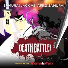 Rooster Teeth on X: Samurai Jack Vs Afro Samurai. Who will win this DEATH  BATTLE!? t.coEb9Sj2mHmi ⭐️ t.co0r4F1qDVk8  X