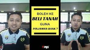 Peminjam bebas memilih lokasi dan tempat tanah yang akan dibeli. Boleh Ke Beli Tanah Guna Pinjaman Bank Youtube