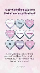 Happy Valentine’s Day from the Baltimore Abortion Fund, where joy and love  serve as transformative acts of resistance. 💗✨💌
