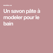 Un Savon Pate A Modeler Pour Le Bain Avec Images Savon Pour Le Corps Savon Recettes De Savon