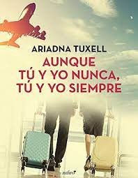 Descargar Libro Gratis Aunque Tu Y Yo Nunca Tu Y Yo Siempre Ariadna Tuxell Pdf Epub My Books Books Home Decor Decals