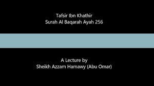 Tafsir surah al baqarah ayat 17, 18, 19, 20, 21, 22, 23, 24, dan 25. Tafsir Ibn Kathir Surah Al Baqarah Ayah 256 Sheikh Azzam Hamawy Youtube