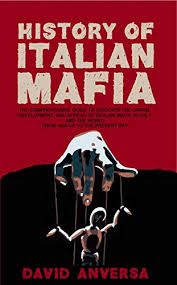 See more ideas about mafia, crime family, mobster. History Of Italian Mafia The Definitive Guide To Discover The Origin Development And Spread Of Sicilian Mafia And Affiliate In Italy And The World Day World History English Edition Ebook Anversa