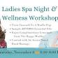 Ladies' Spa Night & Wellness Workshop event image