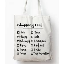 Shopping List Tote Bag Alcohol Vodka Gin Rum Beer Wine Joke Funny Shopswell Wine Jokes Rum Beer Vodka