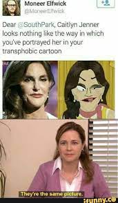Dear Southpark Caitlyn Jenner Looks Nothing Like The Way In Which You Ve Portrayed Her In Your Transphobic Cartoon
