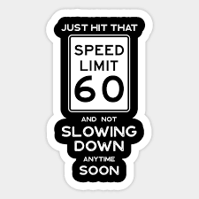 General 60th birthday ideas for mom. 60th Birthday Gift Ideas Speed Limit 60 Sign 60th Birthday Ideas Sticker Teepublic
