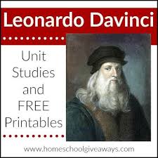 Leonardo Da Vinci The Man Who Wanted To Know Everything Leonardo Davinci Unit Studies And Free Printables Homeschool Giveaways In 2020 Da Vinci Inventions Art Lessons For Kids Leonardo Da Vinci Kids