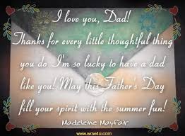 If you are son, your bond with your dad should be very special and friendly. 52 Fathers Day Quotes Inspirational Words Of Wisdom