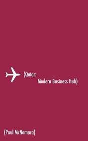 Qatar Modern Business Hub Ebook By Paul Mcnamara Rakuten Kobo In 2020 Business Hub Financial Engineering Business