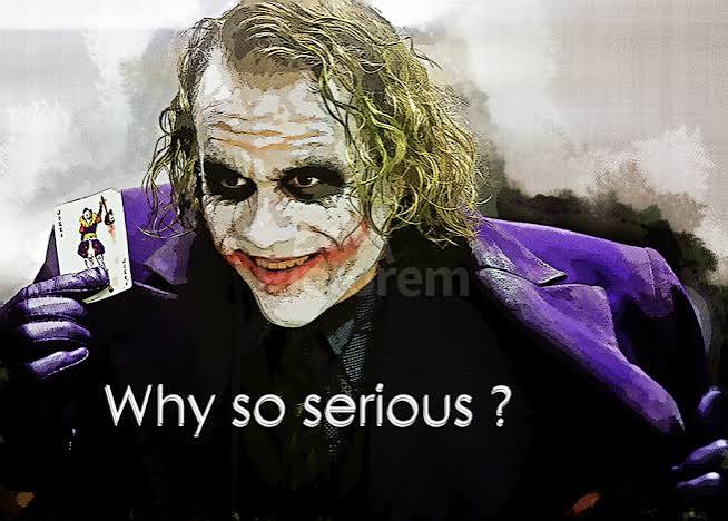 Joker asking why so serious