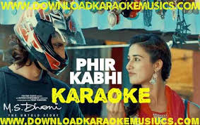 Phir Kabhi Ms Dhoni Song Karaoke Download Original Quality Arijit Singh Http Www Downloadkaraokemusics Com Bollywood Music Videos Songs Bollywood Music