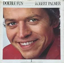 Robert Palmer ‎– Double Fun (1978)