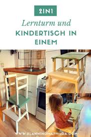 Ein Praktischer Diy Lernturm Den Man Zu Einem Kindertisch Umklappen Kann Besonders Geeignet F R Kleine K Learning Tower Diy Kitchen Decor Learning Tower Diy