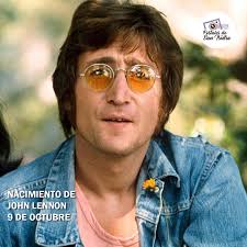 NACIMIENTO DE JOHN LENNON 9 de Octubre