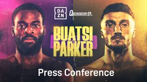 JOSHUA BUATSI VS. ZACH PARKER PRESS CONFERENCE LIVESTREAM