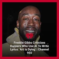 Freddie Gibbs isn't a fan of rappers who use AI to write their verses