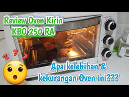 Selama proses memasak, anda tidak hanya akan memanggang saja. Review Oven Kirin Kbo 250ra Tes Memanggang Ayam Youtube