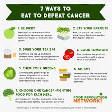 eat to defeat cancer 7 steps for fighting cancer every day