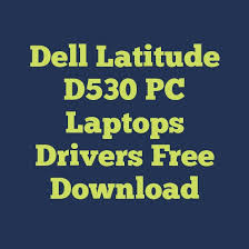 Canon changed their driver link on their site, here is the new link to the d530 driver page at canon.com. Dell Latitude D530 Pc Laptops Drivers Free Download For Windows 10 8 7 Vista Xp