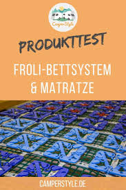 Um den qualitativen differenzen der produkte zu. Testbericht Froli Bettsystem In Unserem Wohnmobil Einbau Langzeittest Wohnmobil Matratze Wohnmobil Wohnmobil Ausbauen