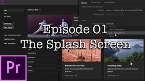 Which updates are worth your attention? E1 The Splash Screen Adobe Premiere Pro Cc 2020 Youtube
