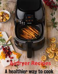 Airfryer Recipes Best Sources For Philips Airfryer Recipes Air Fryer Recipes Healthy Recipes Air Fryer Recipes