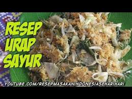 2 resep membuat sayur urap urap. Resep Urap Sayur Bumbu Kelapa Khas Sunda Pedas Enak Dan Tahan Lama Youtube