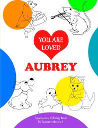 The name is a norman french derivation of the germanic given name alberic, which consists of the elements alf elf and ric king translating to king of the elves. You Are Loved Aubrey Coloring Book Personalized Book Positive Coloring Pages Valentine Gifts For Kids Personalized Coloring Books Band 1 Amazon De Marshall Suzanne Fremdsprachige Bucher