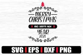 Merry Christmas And Happy New Year 2021 Graphic By Svg In Design Creative Fabrica