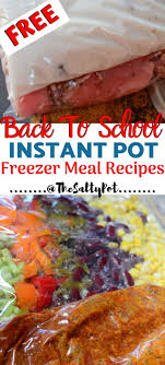 All instant pot recipes are gluten free (or can easily be made without gluten), as well as paleo friendly. Back To School Insant Pot Freezer Meal Recipes The Salty Pot Instant Pot Freezer Meals Freezer Meals Instant Pot Freezer