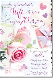 May he bless you with good health and strong bones and may we get the opportunity to celebrate every second with you. Wife 70th Birthday Greeting Cards By Loving Words