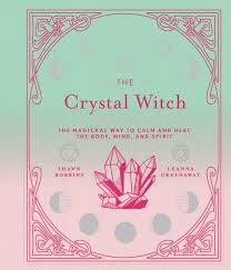 Pdf D O W N L O A D The Crystal Witch The Magickal Way To Calm And Heal The Body Mind And Spirit Top Books Instareadingbook