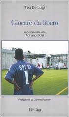 Ricorderà, spero, gli «amici» assai poco presentabili scelti da certo antiamericanismo. Giocare Da Libero Conversazione Con Adriano Sofri De Luigi Teo Limina Trama Libro 9788888551548 Libreria Universitaria