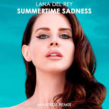 Summertime sadness explores the atmosphere of a bittersweet summertime where lana danced, cruised and felt electrified with a loved one. Lana Del Rey Summertime Sadness Maxtros Remix By Maxtros