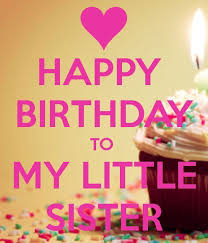 Emotional Little Sister Funny Birthday Wishes For Younger Sister Happy Birthday To My Little Sister Happy Birthday Little Sister Happy Birthday Sister Quotes Happy Birthday Wishes Sister