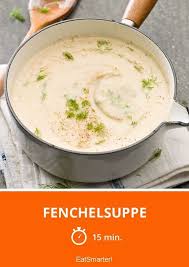 Fenchelsuppe Rezept Fenchelsuppe Rezepte Suppenrezepte