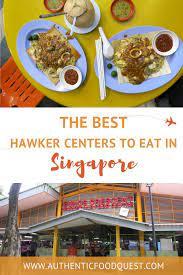 The Best 6 Hawker Centers To Eat Singapore Authentic Recipes Culinary Travel Street Food Market