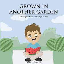 The surrogate mother is helping parents in conceiving a child. A Surrogacy Book For Young Children Grown In Another Garden Amazon De Falk Crystal Fremdsprachige Bucher