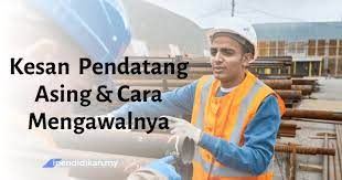 Etnis cina kerap dianggap sebagai orang asing di indonesia. Kesan Kemasukan Pendatang Asing Ke Malaysia Dan Cara Mengawal