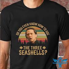 Why are there only three seashells on shelf? Do You Even Know How To Use The Three Seashells Vintage T Shirt Camaelshirt American Trending Tees