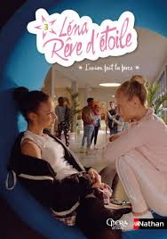 Une 2e saison est déjà prévue. Lena Reve D Etoile Tome 3 L Union Fait La Force 3 Lena Etoiles Poches French Edition Barfety Elizabeth 9782092588567 Amazon Com Books